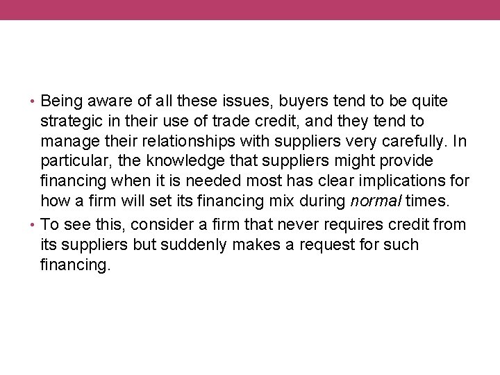  • Being aware of all these issues, buyers tend to be quite strategic