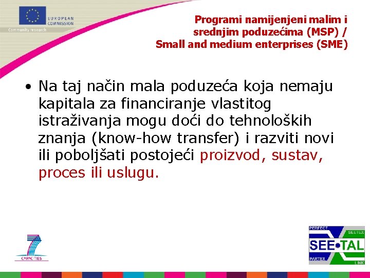 Programi namijenjeni malim i srednjim poduzećima (MSP) / Small and medium enterprises (SME) •