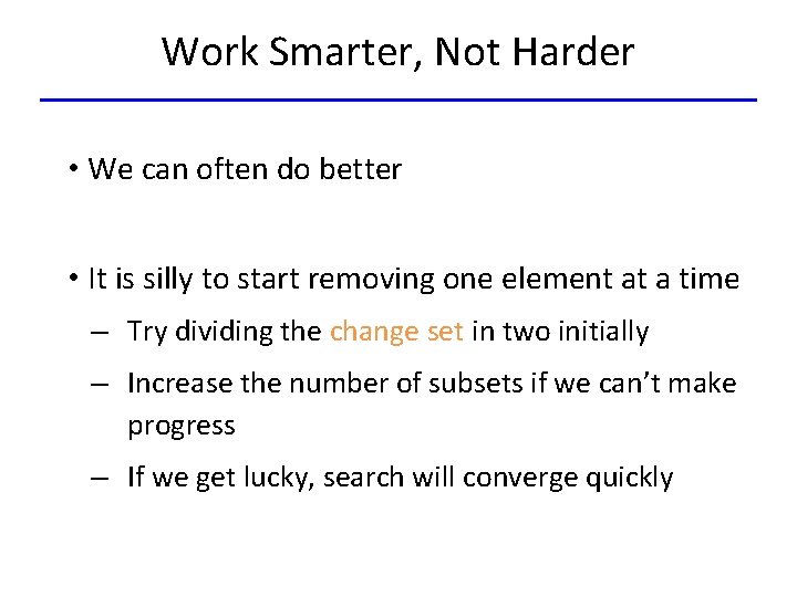 Work Smarter, Not Harder • We can often do better • It is silly