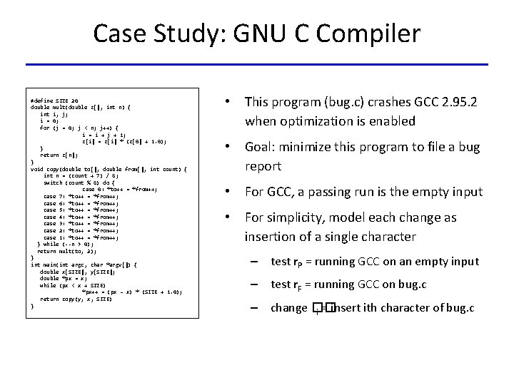 Case Study: GNU C Compiler #define SIZE 20 double mult(double z[], int n) {