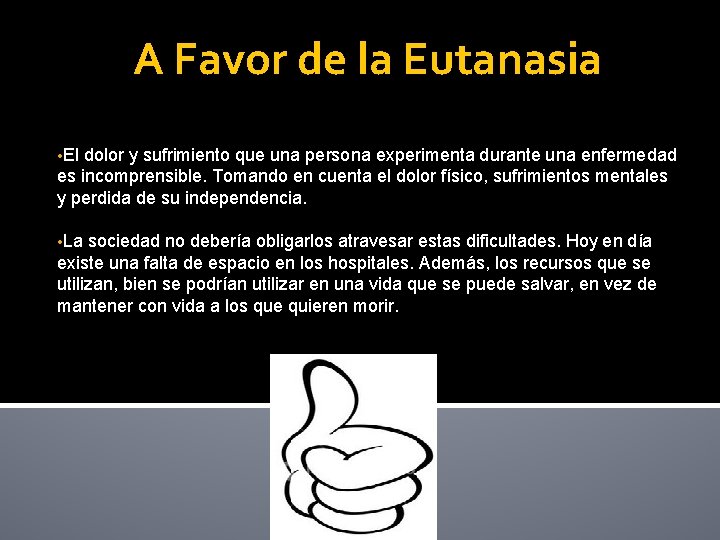 A Favor de la Eutanasia • El dolor y sufrimiento que una persona experimenta