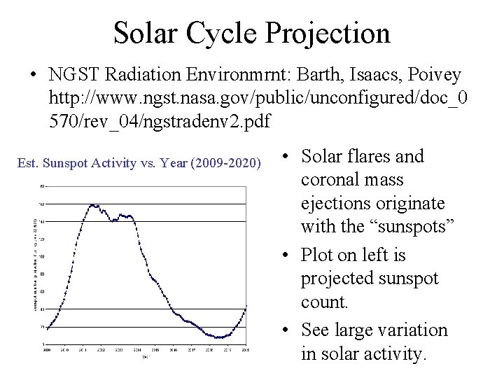 Solar Cycle Projection • NGST Radiation Environmrnt: Barth, Isaacs, Poivey http: //www. ngst. nasa.