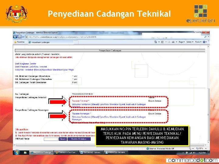 Penyediaan Cadangan Teknikal MASUKKAN NO. PIN TERLEBIH DAHULU & KEMUDIAN TERUS KLIK PADA MENU