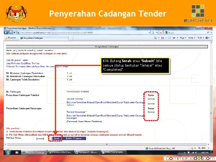 Penyerahan Cadangan Tender Klik Butang Serah atau ‘Submit’ bila semua status bertukar ‘Selesai’ atau