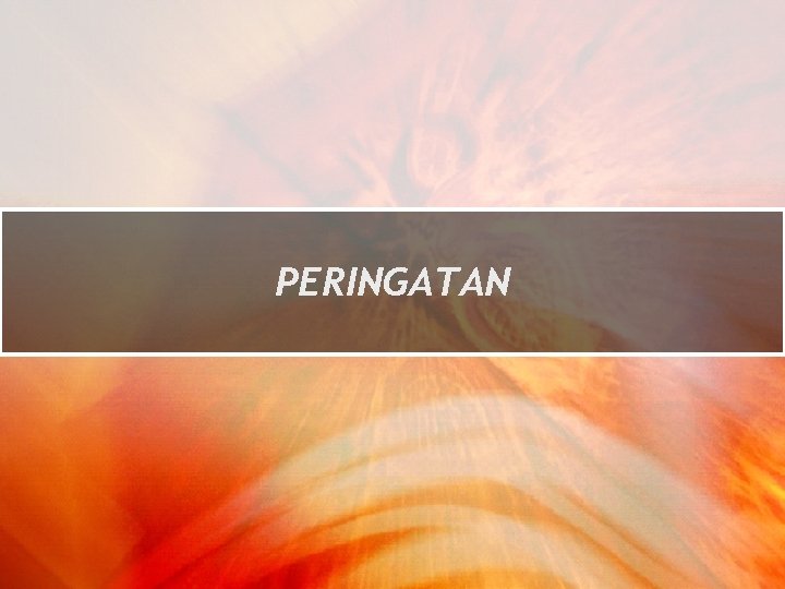 PERINGATAN 