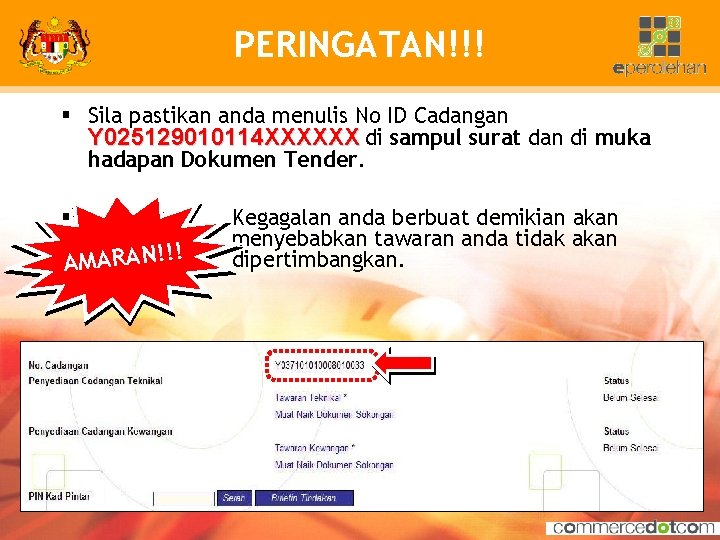 PERINGATAN!!! § Sila pastikan anda menulis No ID Cadangan Y 025129010114 XXXXXX di sampul