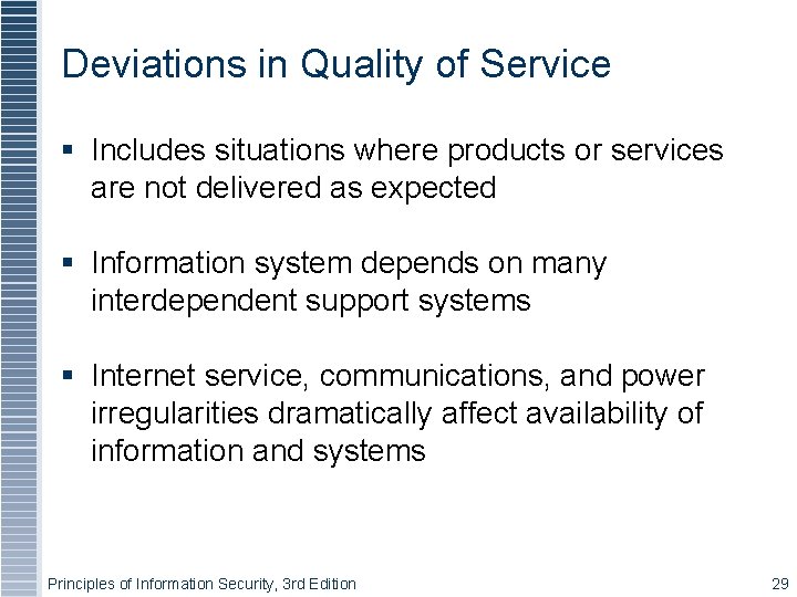 Deviations in Quality of Service Includes situations where products or services are not delivered