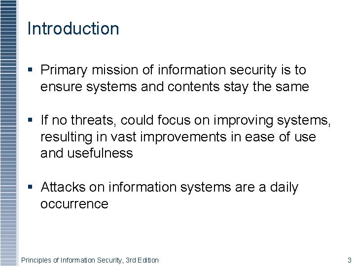 Introduction Primary mission of information security is to ensure systems and contents stay the