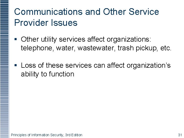 Communications and Other Service Provider Issues Other utility services affect organizations: telephone, water, wastewater,