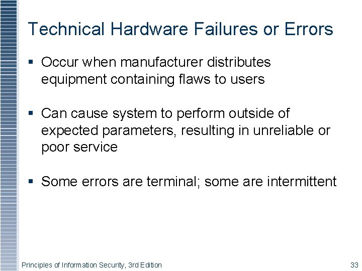 Technical Hardware Failures or Errors Occur when manufacturer distributes equipment containing flaws to users