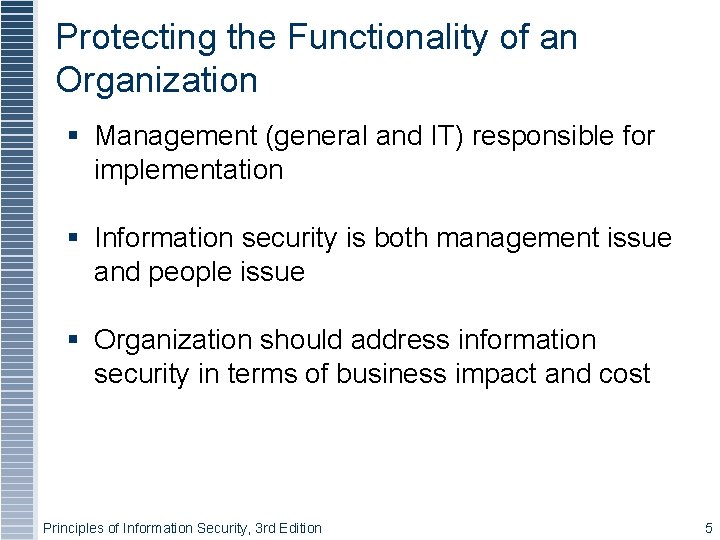 Protecting the Functionality of an Organization Management (general and IT) responsible for implementation Information