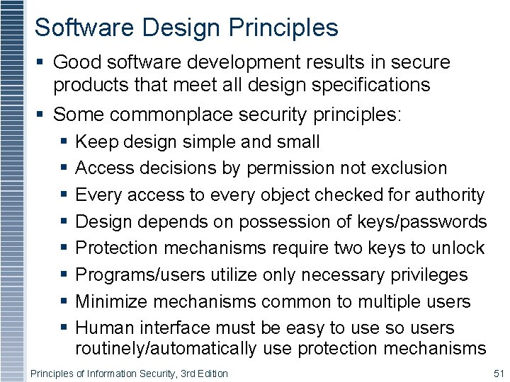 Software Design Principles Good software development results in secure products that meet all design