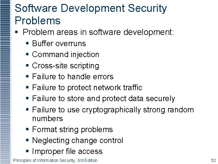 Software Development Security Problems Problem areas in software development: Buffer overruns Command injection Cross-site