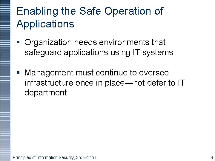 Enabling the Safe Operation of Applications Organization needs environments that safeguard applications using IT