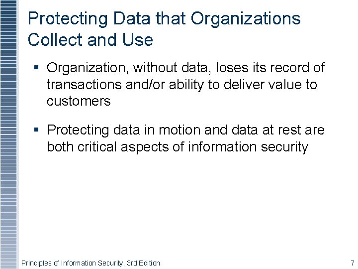 Protecting Data that Organizations Collect and Use Organization, without data, loses its record of