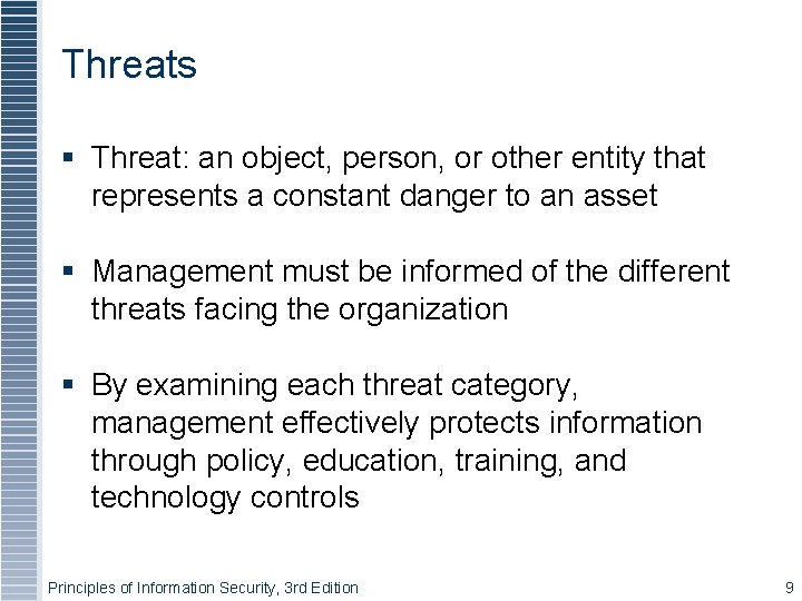 Threats Threat: an object, person, or other entity that represents a constant danger to