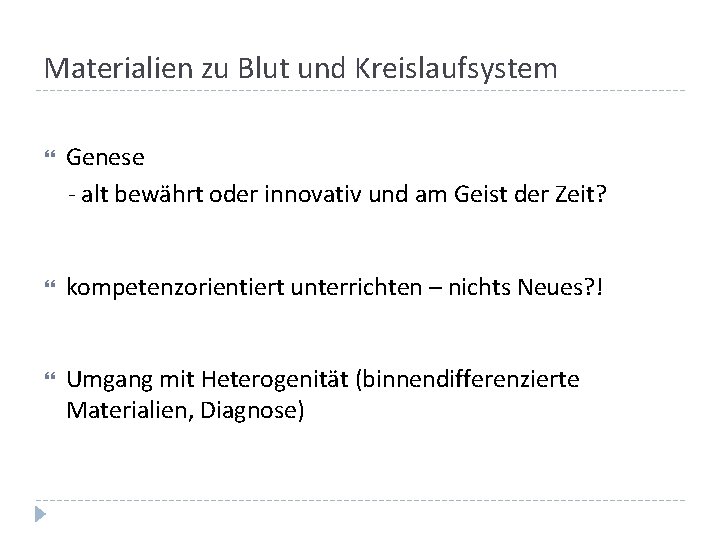 Materialien zu Blut und Kreislaufsystem Genese - alt bewährt oder innovativ und am Geist