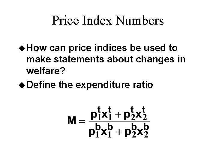 Price Index Numbers u How can price indices be used to make statements about