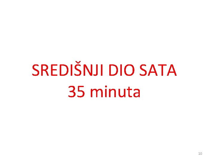 SREDIŠNJI DIO SATA 35 minuta 10 