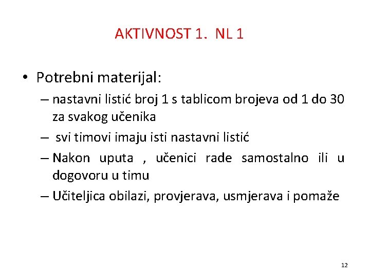 AKTIVNOST 1. NL 1 • Potrebni materijal: – nastavni listić broj 1 s tablicom