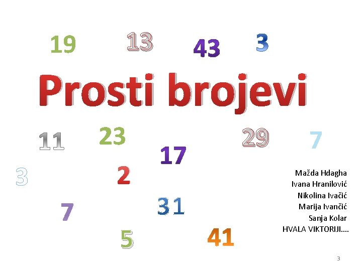 19 13 Prosti brojevi 2 23 2 3 7 5 29 7 Mažda Hdagha
