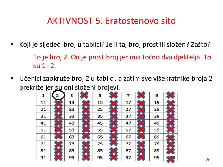 AKTIVNOST 5. Eratostenovo sito • Koji je sljedeći broj u tablici? Je li taj