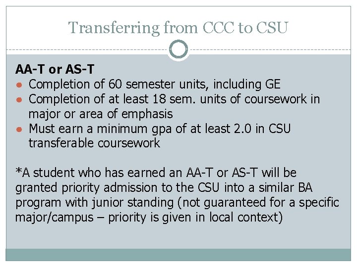 Transferring from CCC to CSU AA-T or AS-T ● Completion of 60 semester units,