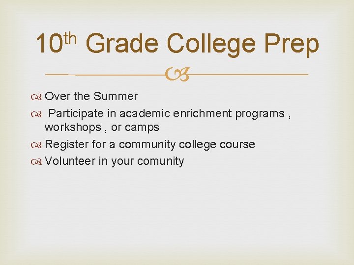 th 10 Grade College Prep Over the Summer Participate in academic enrichment programs ,