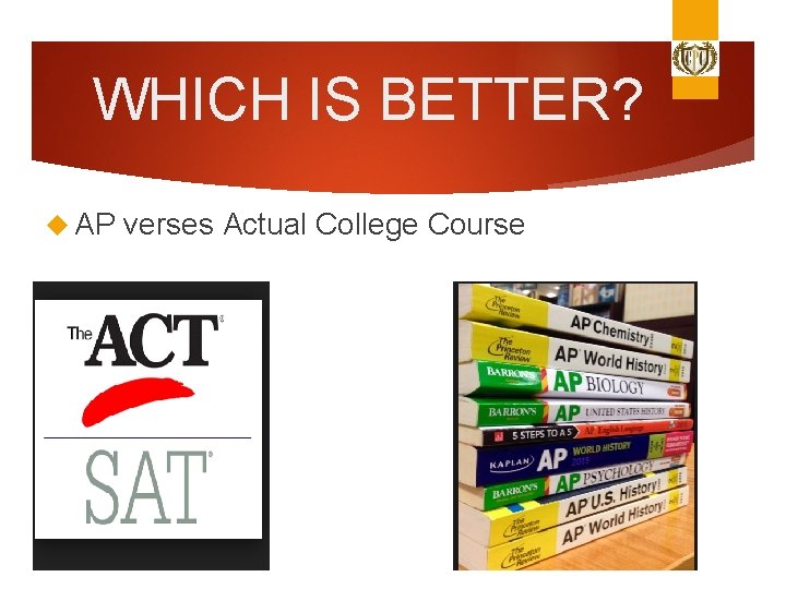 WHICH IS BETTER? AP verses Actual College Course 