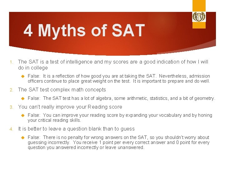 4 Myths of SAT 1. The SAT is a test of intelligence and my