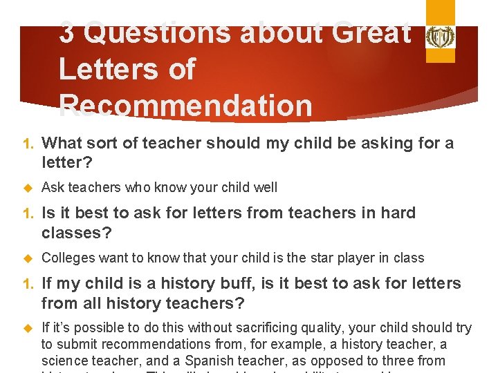 3 Questions about Great Letters of Recommendation 1. What sort of teacher should my