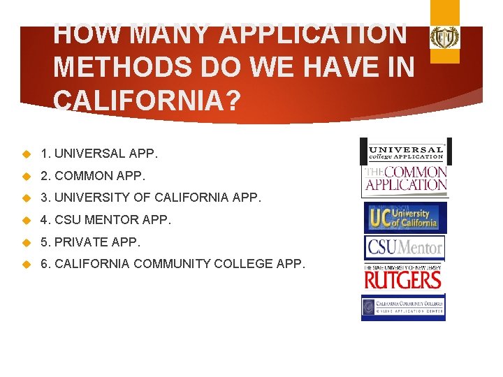 HOW MANY APPLICATION METHODS DO WE HAVE IN CALIFORNIA? 1. UNIVERSAL APP. 2. COMMON