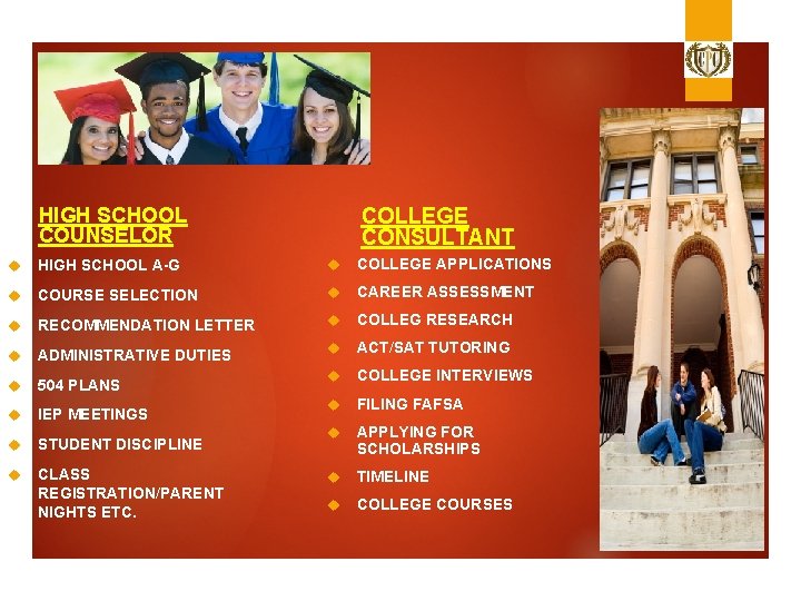 COLLEGE CONSULTANT HIGH SCHOOL COUNSELOR HIGH SCHOOL A-G COLLEGE APPLICATIONS COURSE SELECTION CAREER ASSESSMENT