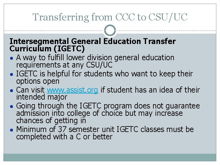 Transferring from CCC to CSU/UC Intersegmental General Education Transfer Curriculum (IGETC) ● A way