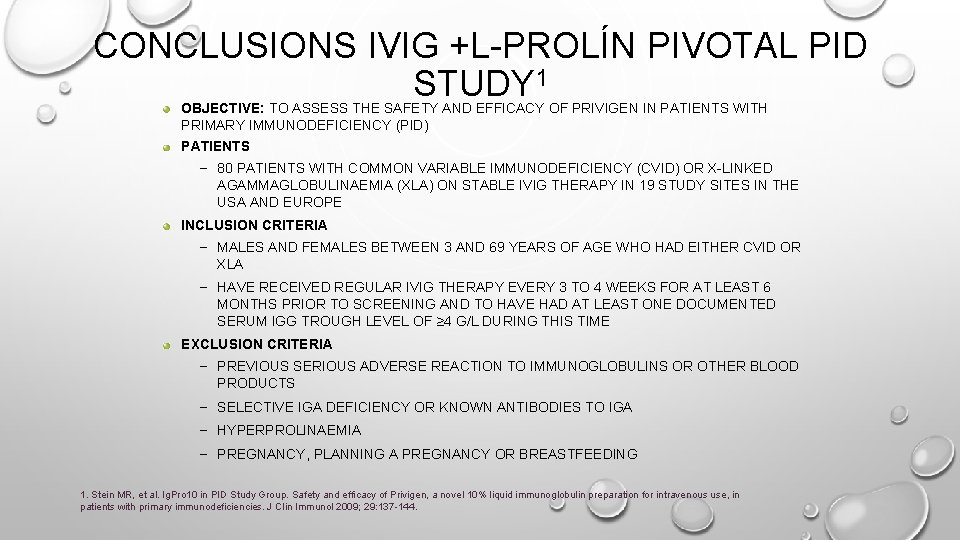 CONCLUSIONS IVIG +L-PROLÍN PIVOTAL PID STUDY 1 OBJECTIVE: TO ASSESS THE SAFETY AND EFFICACY