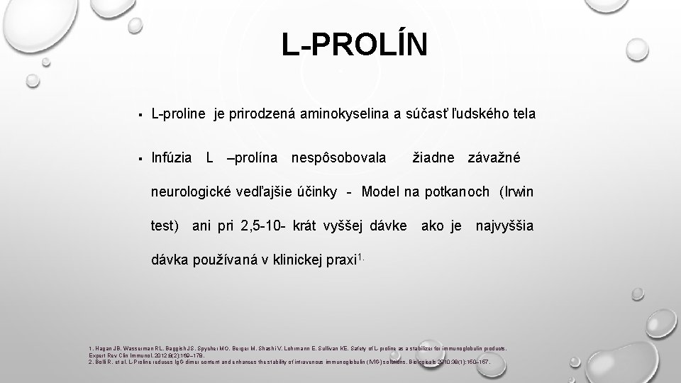 L-PROLÍN § L-proline je prirodzená aminokyselina a súčasť ľudského tela § Infúzia L –prolína