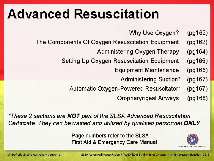 Advanced Resuscitation Why Use Oxygen? (pg 162) The Components Of Oxygen Resuscitation Equipment (pg