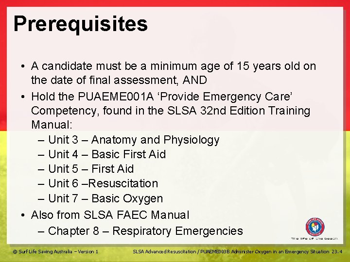 Prerequisites • A candidate must be a minimum age of 15 years old on