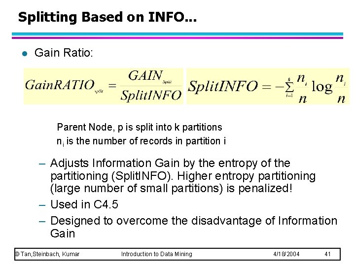 Splitting Based on INFO. . . l Gain Ratio: Parent Node, p is split