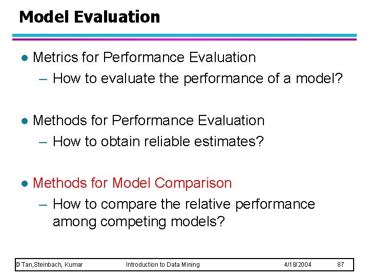 Model Evaluation l Metrics for Performance Evaluation – How to evaluate the performance of Model Evaluation l Metrics for Performance Evaluation – How to evaluate the performance of