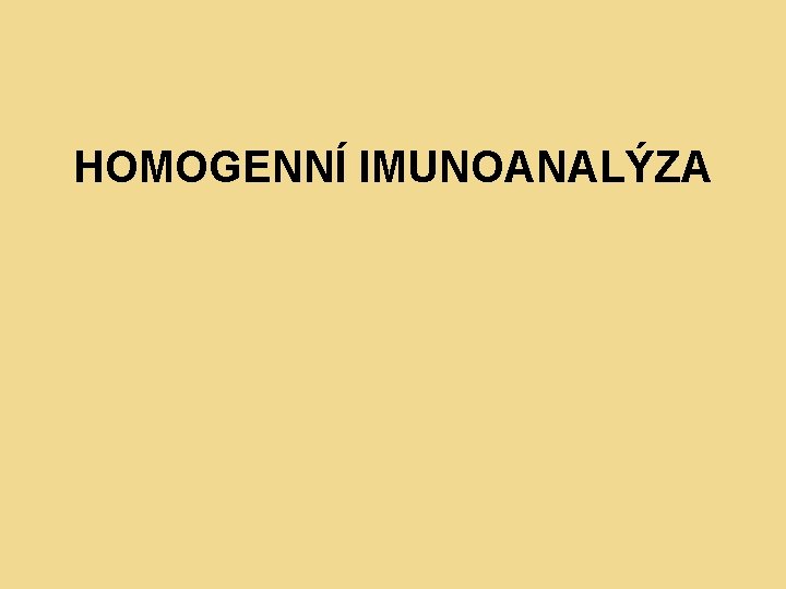 HOMOGENNÍ IMUNOANALÝZA 