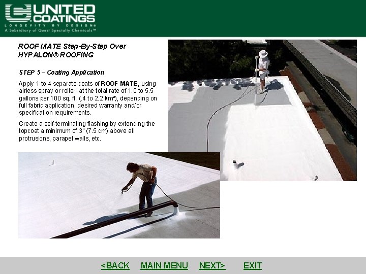 ROOF MATE Step-By-Step Over HYPALON® ROOFING STEP 5 – Coating Application Apply 1 to