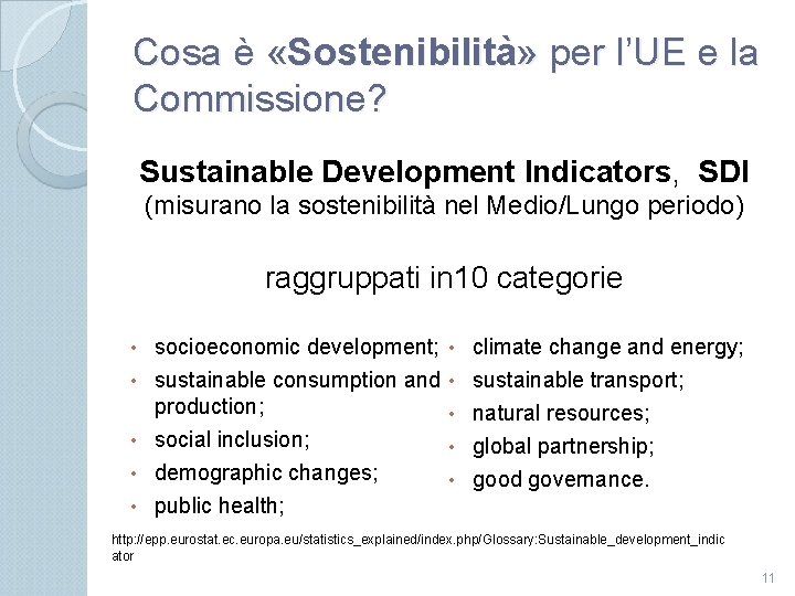 Cosa è «Sostenibilità» per l’UE e la Commissione? Sustainable Development Indicators, SDI (misurano la