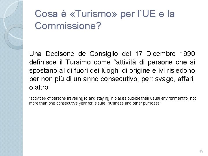 Cosa è «Turismo» per l’UE e la Commissione? Una Decisone de Consiglio del 17