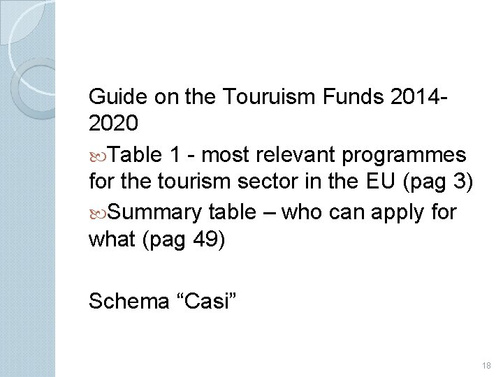 Guide on the Touruism Funds 20142020 Table 1 - most relevant programmes for the
