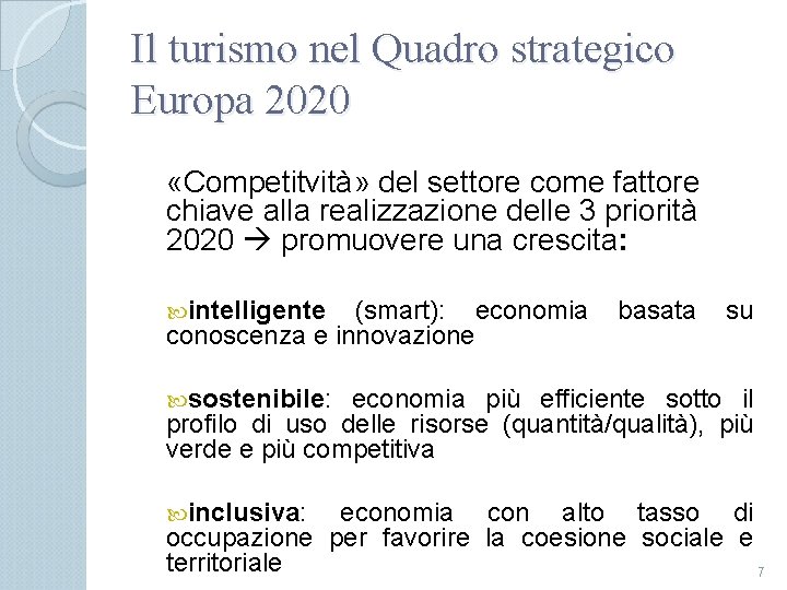 Il turismo nel Quadro strategico Europa 2020 «Competitvità» del settore come fattore chiave alla
