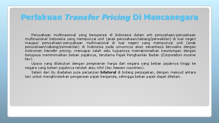 Perlakuan Transfer Pricing Di Mancanegara Perusahaan multinasional yang beroperasi di Indonesia dalam arti perusahaan-perusahaan