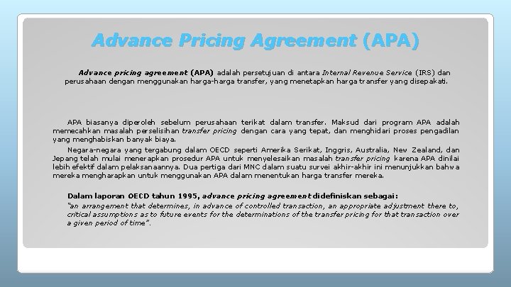 Advance Pricing Agreement (APA) Advance pricing agreement (APA) adalah persetujuan di antara Internal Revenue