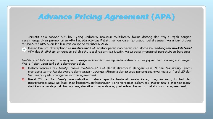 Advance Pricing Agreement (APA) Inisiatif pelaksanaan APA baik yang unilateral maupun multilateral harus datang