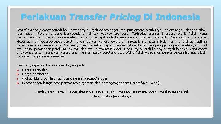 Perlakuan Transfer Pricing Di Indonesia Transfer pricing dapat terjadi baik antar Wajib Pajak dalam